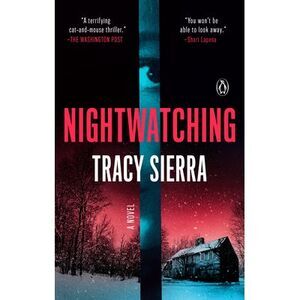 Nightwatching -- Tracy Sierra
